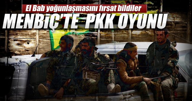 Menbiç’te PKK oyunu sürüyor