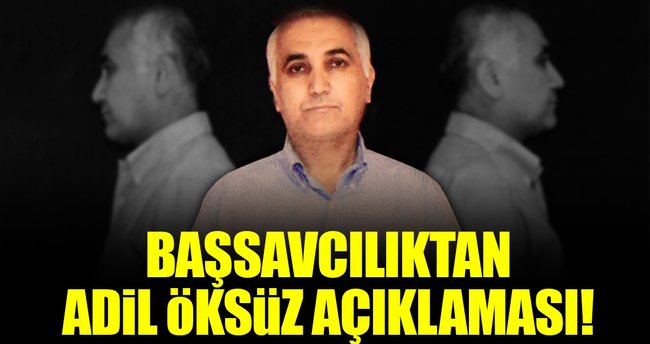 Başsavcılıktan 'Adil Öksüz' açıklaması!