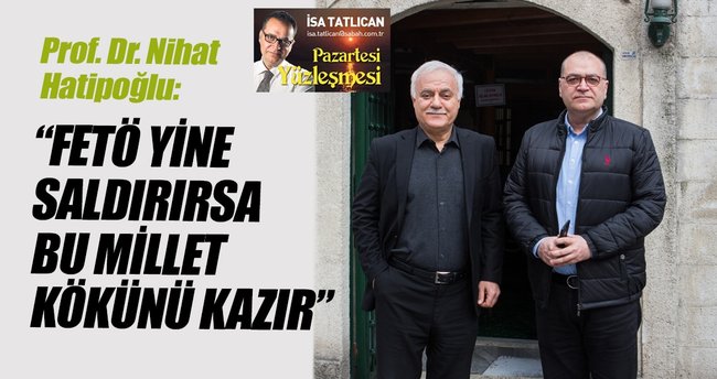 FETÖ yine saldırırsa bu kez millet kökünü kazır