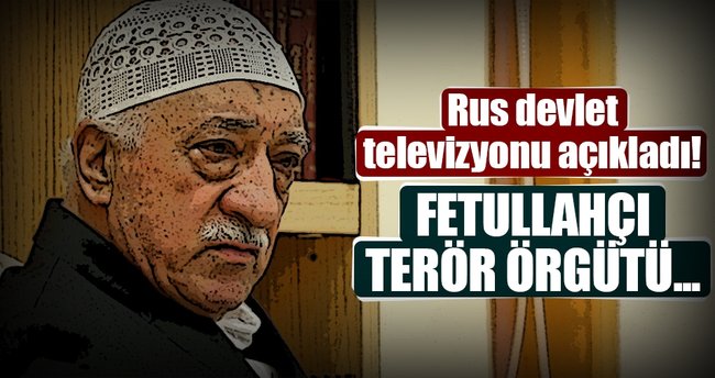 Rus devlet televizyonu açıkladı! Suikastin arkasında FETÖ var