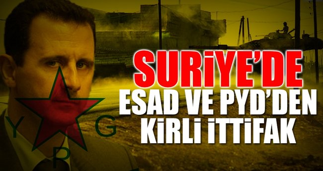 PYD/PKK ile Esad'dan Suriye'de kirli ittifak