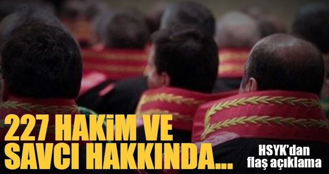 HSYK 227 hakim ve savcıyı ihraç etti