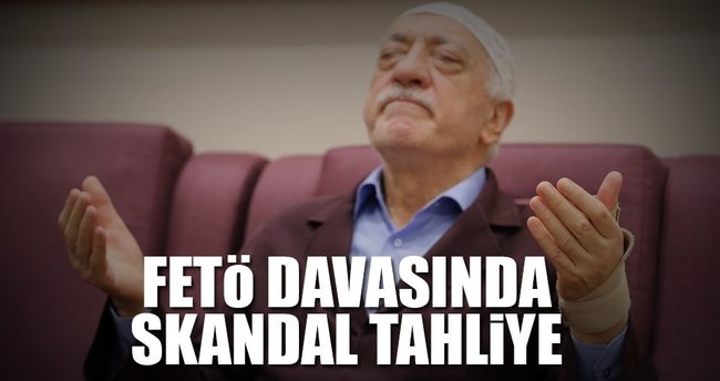 FETÖ davasında skandal tahliye