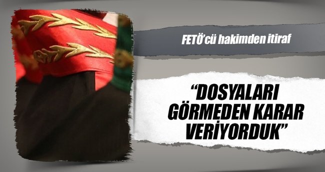 ‘Dosyaları görmeden karar veriyorduk’