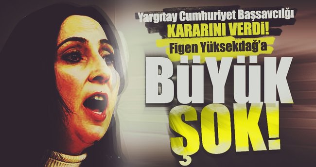 Figen Yüksekdağ hakkında 10 yıla kadar hapis istemi