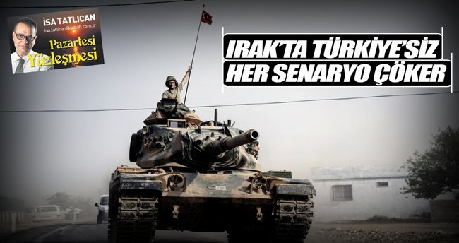 “Türkiye’nin olmadığı her senaryo Irak’ta çöker”
