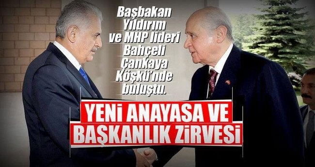 Yeni anayasa ve başkanlık zirvesi