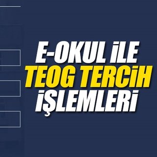 TEOG tercihleri başladı! - e okul sistemi üzerinden TEOG tercihleri nasıl yapılır? - İşte detaylar