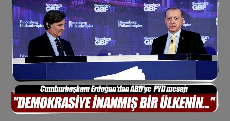Erdoğan'dan ABD'ye PYD mesajı: Ben de bunu anlamıyorum