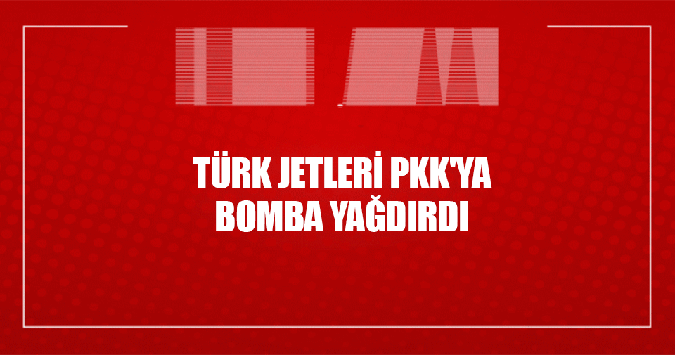 TSK'dan PKK'ya hava harekatı