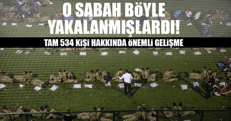 534 FETÖ'cü hakkında önemli gelişme!