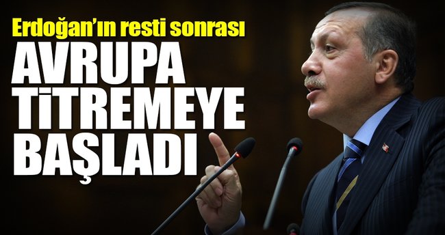 Erdoğan'ın resti Avrupa'yı titretti