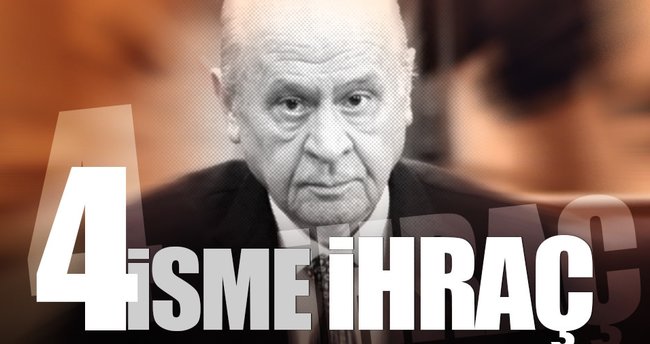Son dakika haberi: MHP'de 4 isme ihraç talebi