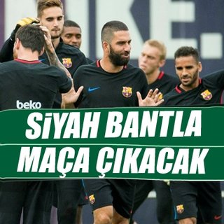Barcelona siyah bantla çýkacak