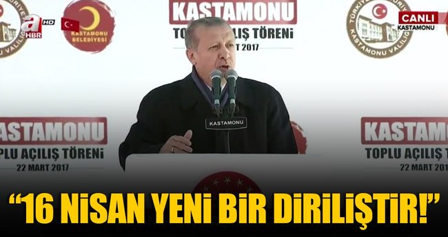 Cumhurbaşkanı Erdoğan: 16 Nisan yeni bir diriliştir