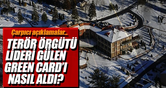 'Gülen, Green Card'ı nasıl aldı?'