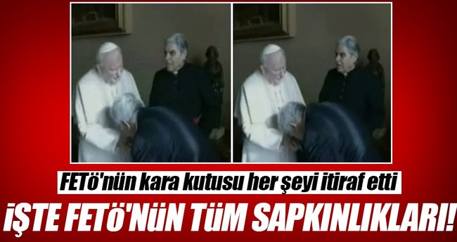 FETÖ'nün kara kutusu her şeyi itiraf etti