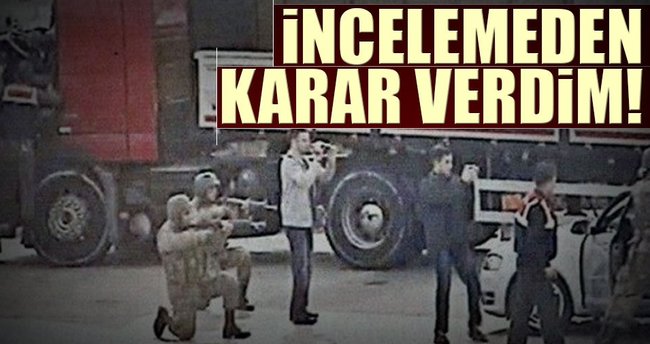 İncelemeden karar verdim