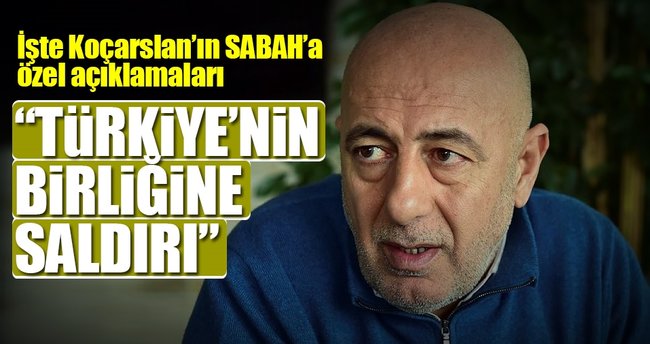 “Türkiye’nin birliğine saldırı”