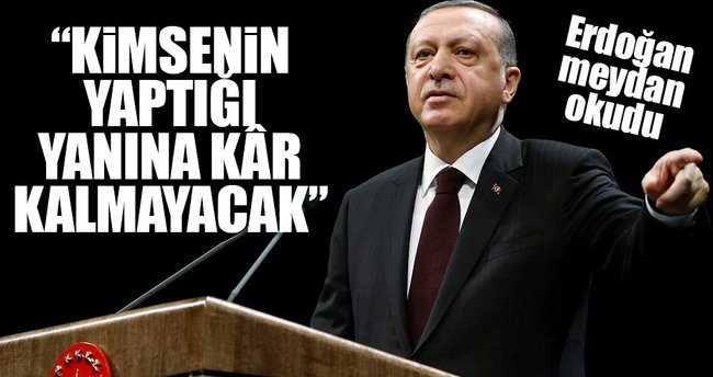 ‘Artık kimsenin yaptığı yanına kâr kalmayacak’