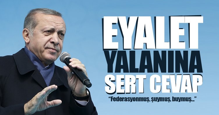 Cumhurbaşkanı'ndan tokat gibi eyalet sistemi cevabı: Gündemimizde olmadı olmayacak!