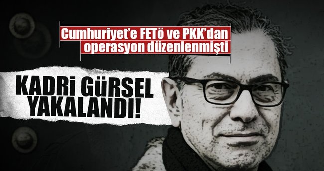 Kadri Gürsel de gözaltına alındı