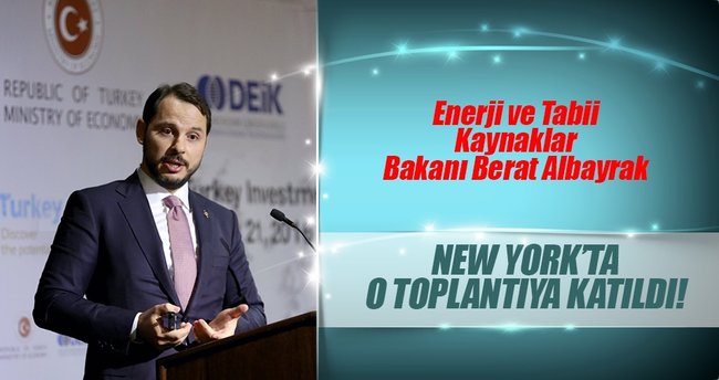 Enerji Bakanı Berat Albayrak, New York'ta toplantıya katıldı