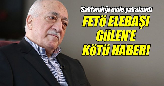 FETÖ elebaşı Gülen'in yeğeni yakalandı!