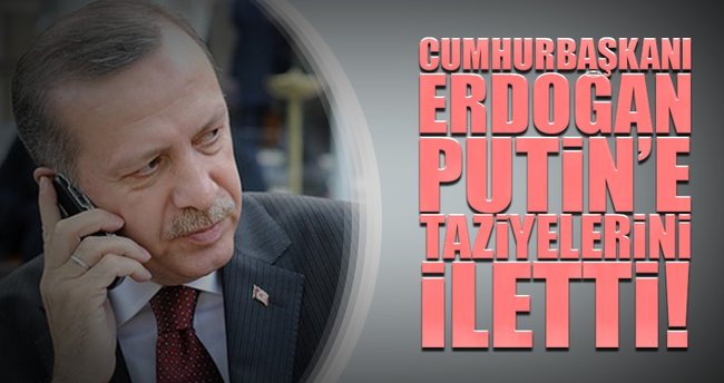 Son dakika: Erdoğan Putin'e taziyelerini iletti