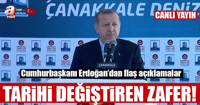 Cumhurbaşkanı Erdoğan Çanakkale'de - CANLI