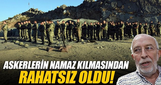 Emin Çölaşan askerlerin namaz kılışından rahatsız oldu