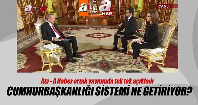 Cumhurbaşkanı Erdoğan'dan Atv-A Haber ortak yayınında flaş açıklamalar