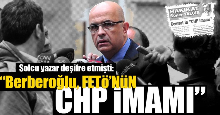 Soner Yalçın: Berberoğlu FETÖ'nün CHP imamı
