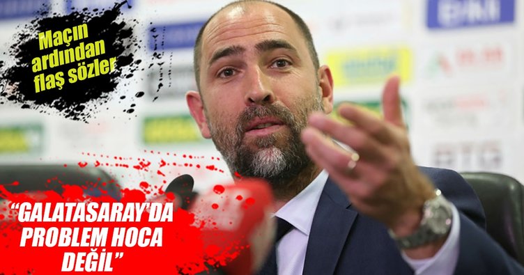 Igor Tudor: Galatasaray’da problem hoca değil