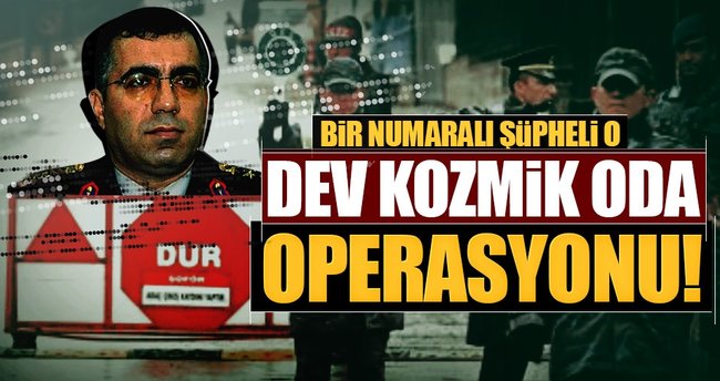Ankara merkezli 'Kozmik oda' operasyonu!