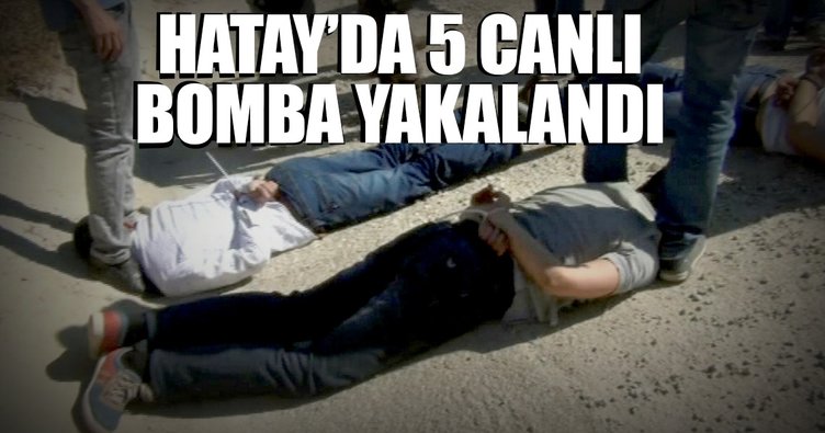 Son Dakika Hatay Da 5 Canli Bomba Yakalandi Asayis Http Www 15 Temmuz Net Com Haber Sitesi