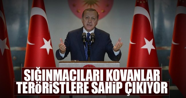 Cumhurbaşkanı Erdoğan: Sığınmacıları kovanlar teröristlere sahip çıkıyor