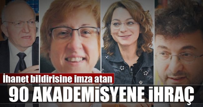 İhanet bildirisine imza atan 90 akademisyene ihraç