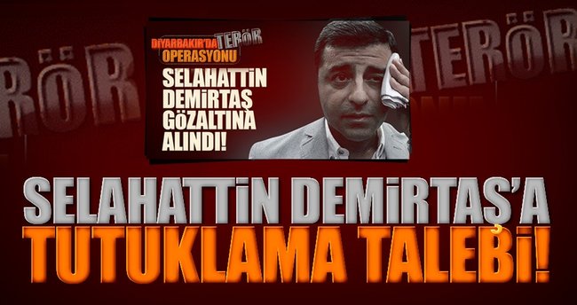 Selahattin Demirtaş adliyeye sevk edildi