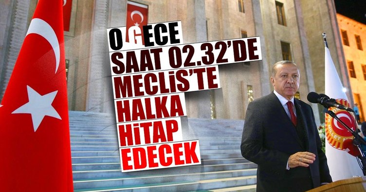Cumhurbaşkanı Erdoğan, tam o saatte halka hitap edecek