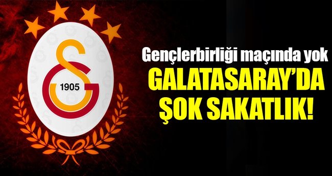 Galatasaray'da şok sakatlık