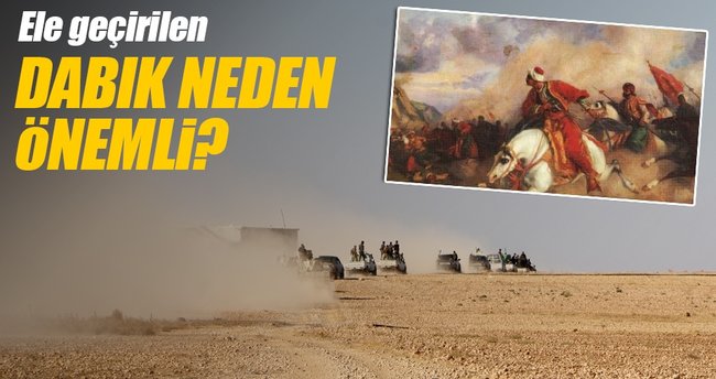 Ele geçirilen Dabık neden önemli?