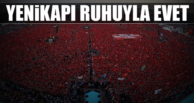 Yenikapı ruhuyla 'Evet'