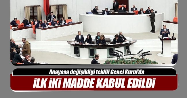 Anayasa değişiklik teklifinin ilk iki maddesi kabul edildi