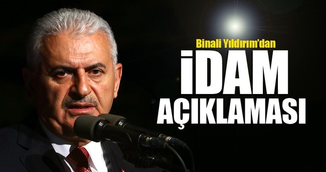 Başbakan Yıldırım'dan idam açıklaması