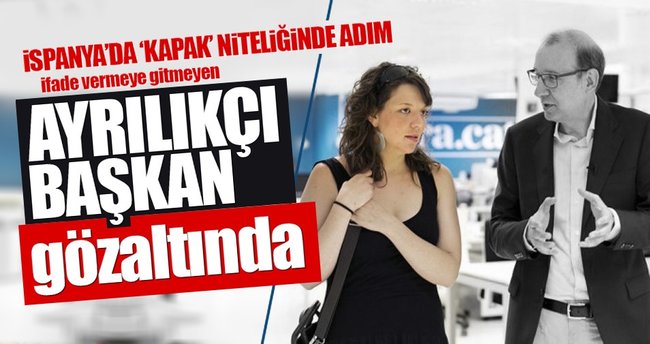İspanya'da Demirtaş gibi yapan Başkan da gözaltına alındı