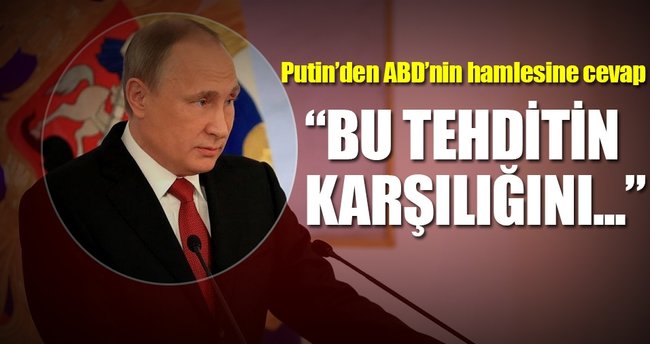 Putin'den ABD'nin hamlesine cevap