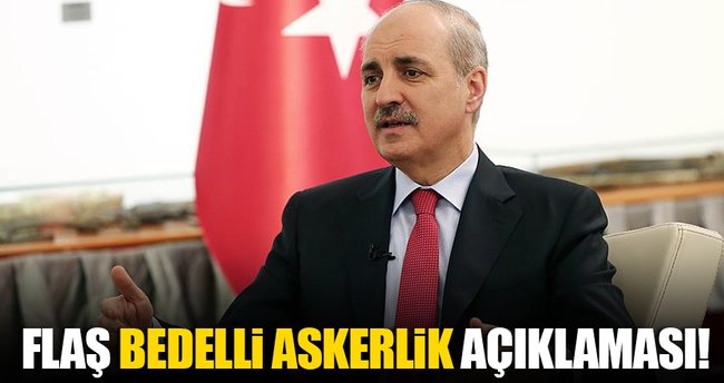 Kurtulmuş'tan bedelli askerlik açıklaması