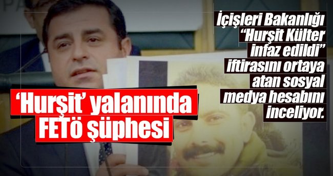 ‘Hurşit’ yalanında FETÖ şüphesi
