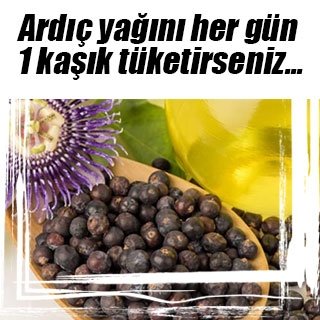 Ardıç yağını her gün 1 kaşık tüketirseniz...